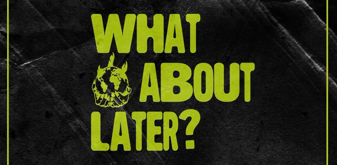 What about later?
